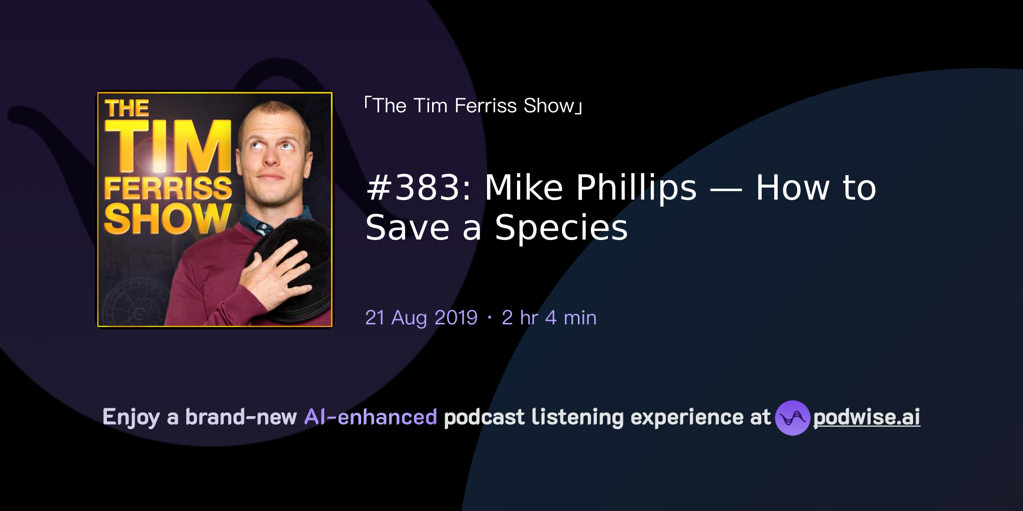 #383: Mike Phillips — How to Save a Species | The Tim Ferriss Show ...