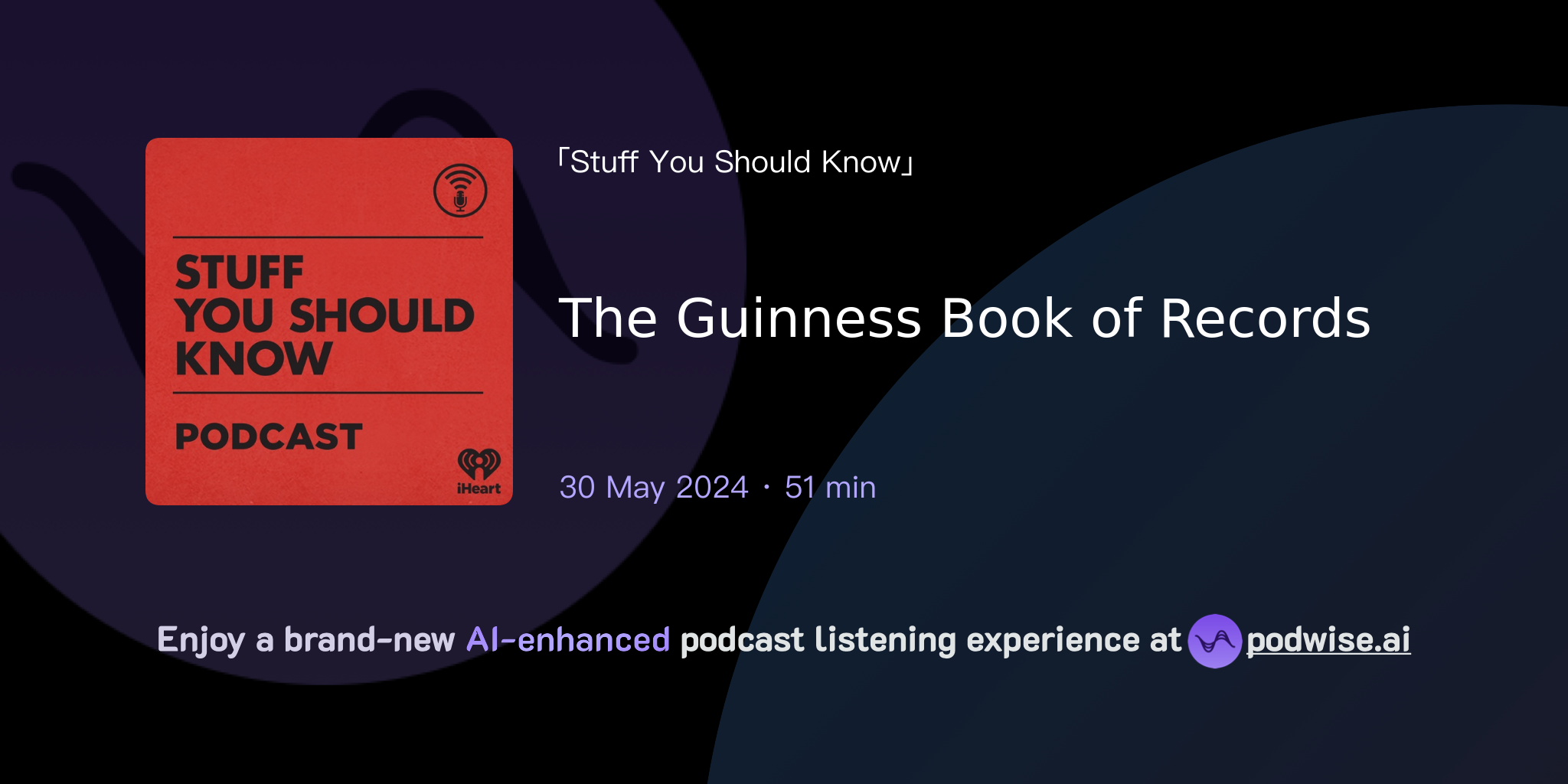 The Guinness Book of Records | Stuff You Should Know | Podwise