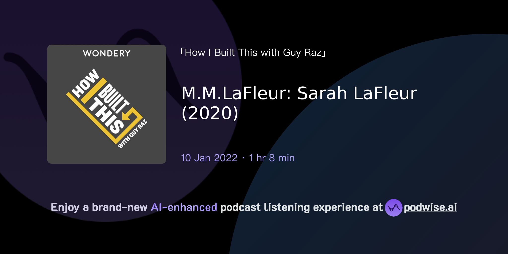 M.M.LaFleur: Sarah LaFleur (2020) | How I Built This with Guy Raz | Podwise