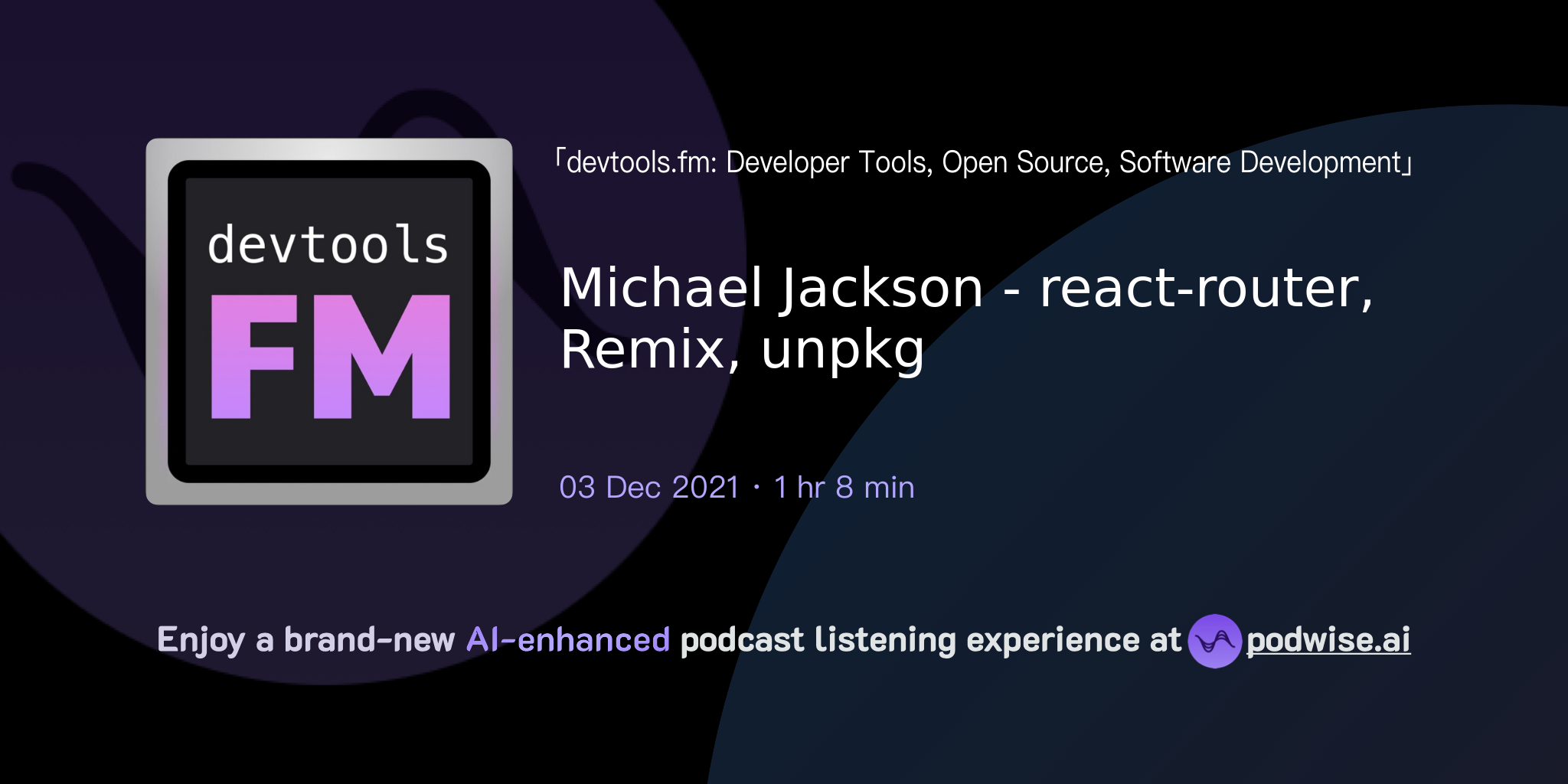 Michael Jackson - React-router, Remix, Unpkg | Devtools.fm | Podwise