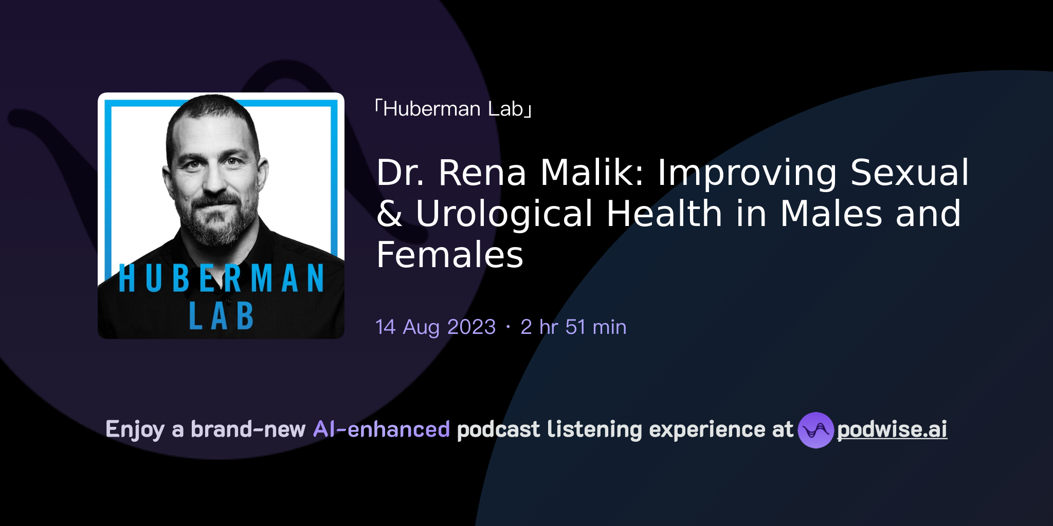 Dr Rena Malik Improving Sexual And Urological Health In Males And Females Huberman Lab Podwise 2793