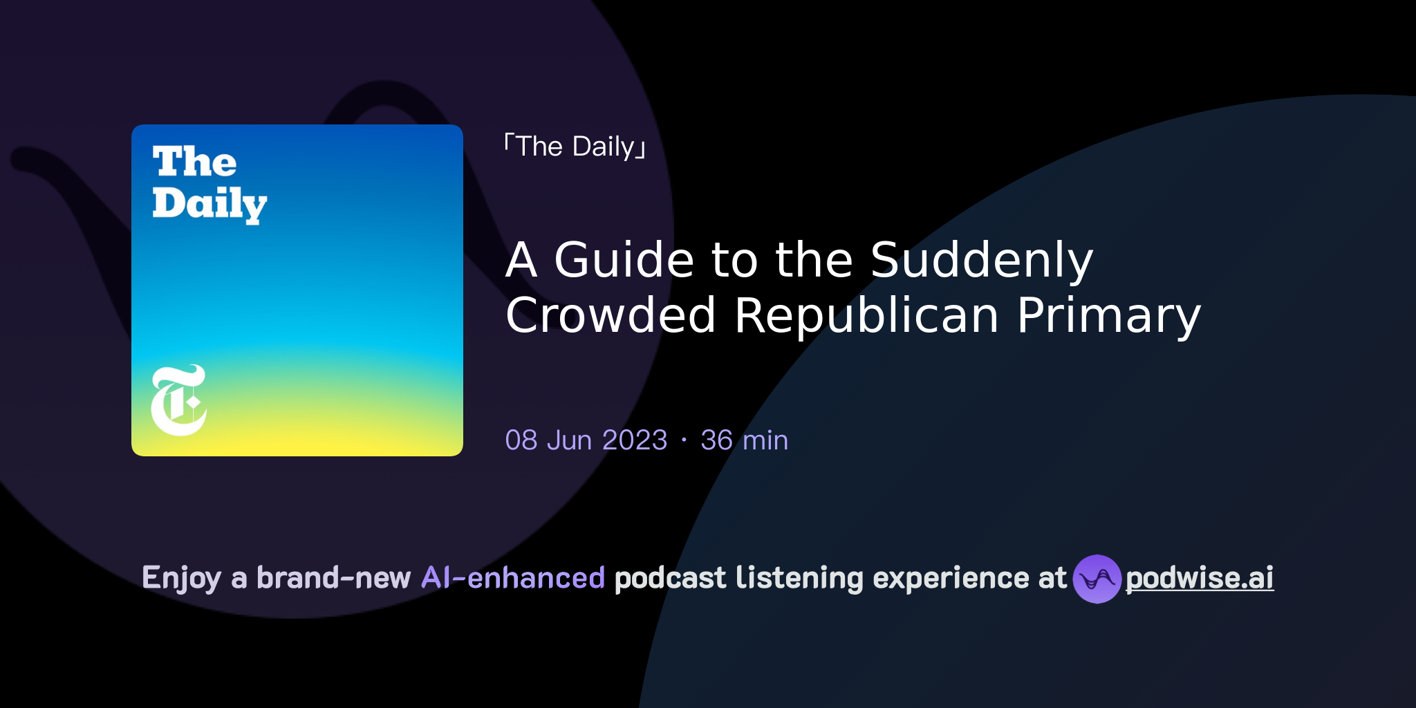 A Guide To The Suddenly Crowded Republican Primary The Daily Podwise 2153