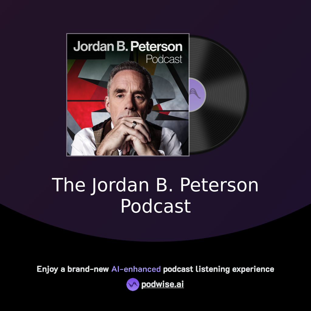 The Jordan B. Peterson Podcast | Podwise